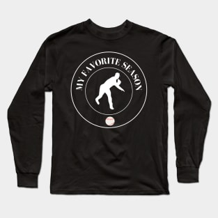 My favorite season is Baseball Long Sleeve T-Shirt